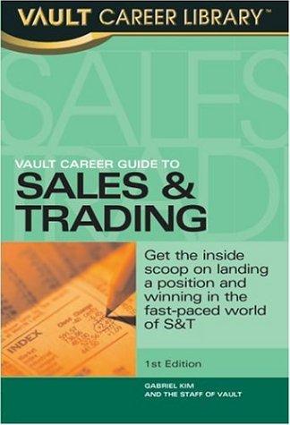 Vault Career Guide to Sales & Trading (Vault Career Library)