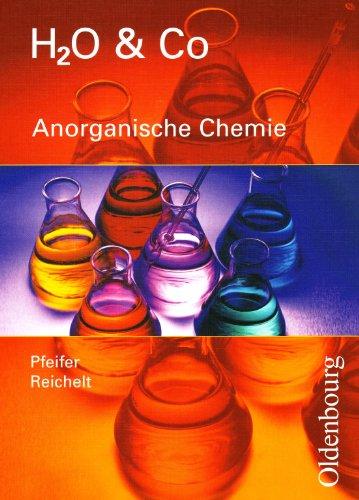 H2O u. Co. Anorganische Chemie. Schülerband für Gruppe 8/I, 9/I (Teil 1), 9/II,: Chemie für Realschulen in Bayern