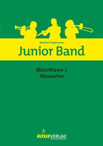 Junior Band Bläserklasse 2 für Altsaxofon in Es. Junior Band Bläserklasse 2. Stimmen