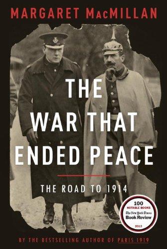 The War That Ended Peace: The Road to 1914