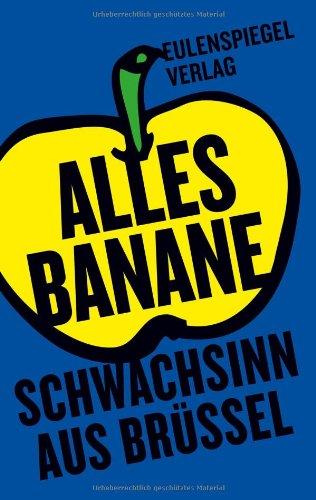 Alles Banane Schwachsinn aus Brüssel