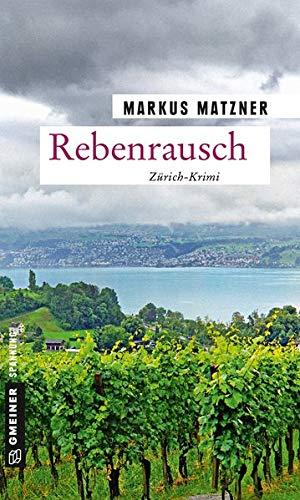 Rebenrausch: Weinkrimi aus dem Limmattal (TV-Journalisten Vontobel und Ettlin)