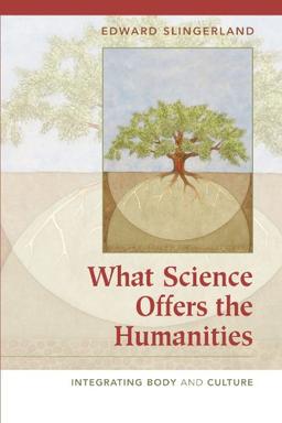 What Science Offers the Humanities: Integrating Body and Culture: Beyond Dualism (New Approaches to European His)