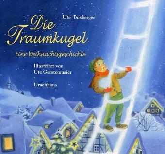 Die Traumkugel: Eine Weihnachtsgeschichte