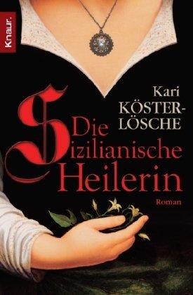 Die sizilianische Heilerin: Roman