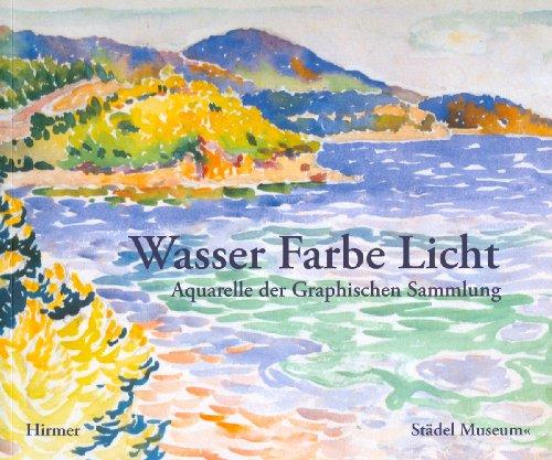 Wasser, Farbe,  Licht: Aquarelle der Graphischen Sammlung