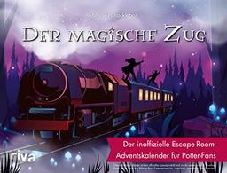 Der magische Zug: Der inoffizielle Escape-Room-Adventskalender für Potter-Fans. Geschenk für Harry-Potter- und Escape-Rätsel-Fans. Magische Seiten zum Auftrennen. Ab 12 J