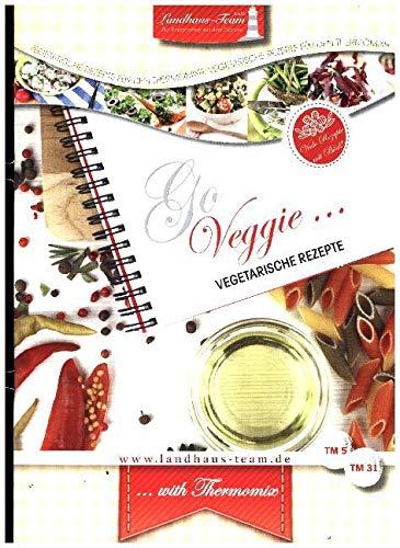 Go Veggie ..... Vegetarische Rezepte: with Thermomix