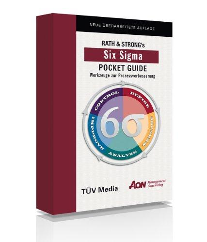 Rath und Strongs Six Sigma Pocket Guide: Werkzeuge zur Prozessverbesserung