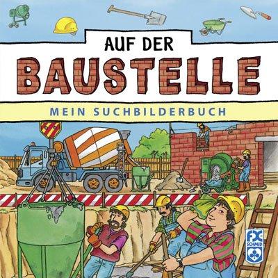 Mein Suchbilderbuch - Auf der Baustelle