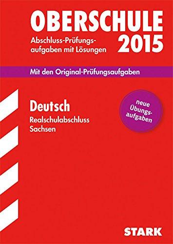 Training Abschlussprüfung Oberschule Sachsen: Abschlussprüfung Oberschule Sachsen - Deutsch Realschulabschluss