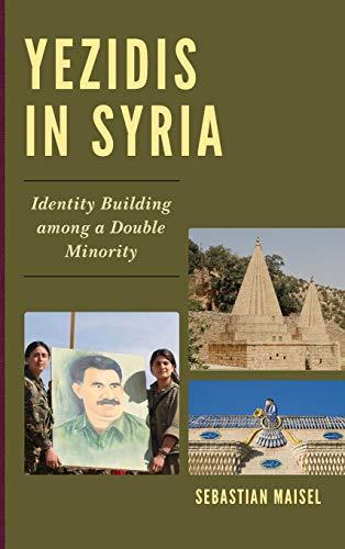 Yezidis in Syria: Identity Building among a Double Minority