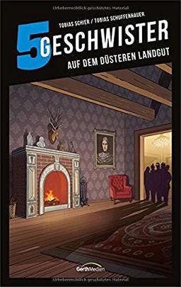 5 Geschwister: Auf dem düsteren Landgut (Band 16)