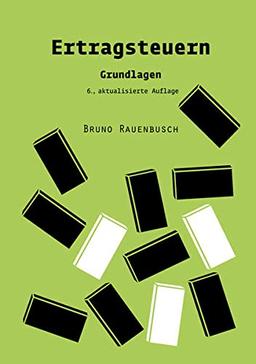 Ertragsteuern: Grundlagen (6., aktualisierte Auflage) (Berichte aus der Steuerlehre)