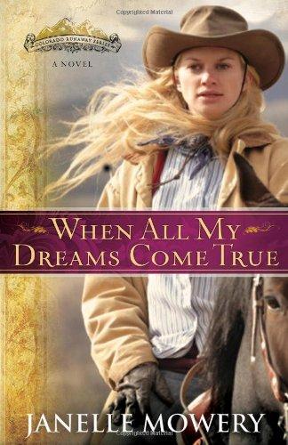 When All My Dreams Come True (Colorado Runaway Series, Band 1)