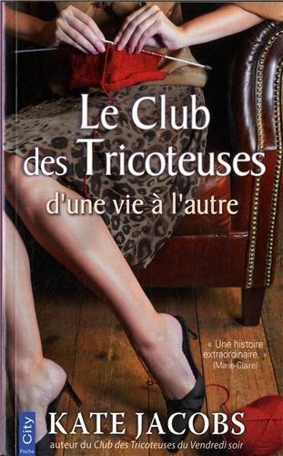 Le club des tricoteuses : d'une vie à l'autre