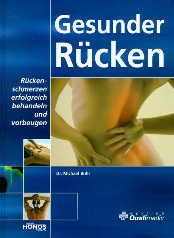 Gesunder Rücken. Rückenschmerzen erfolgreich behandeln und vorbeugen