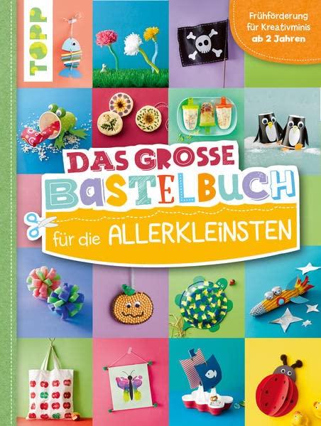 Das große Bastelbuch für die Allerkleinsten