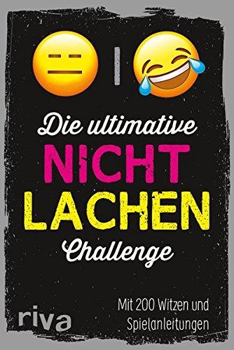 Die ultimative Nicht-lachen-Challenge: Mit 200 Witzen und Spielanleitungen