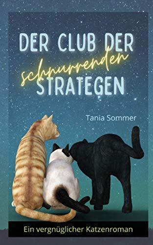 Der Club der schnurrenden Strategen: Ein vergnüglicher Katzenroman (Humorvolle Katzengeschichten, Band 1)