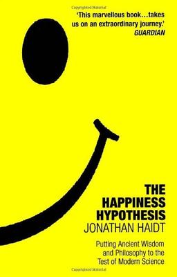 The Happiness Hypothesis: Putting Ancient Wisdom to the Test of Modern Science