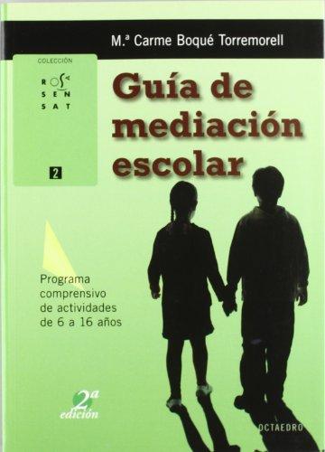 Guía de mediación escolar : programa comprensivo de actividades de 6 a 16 años (Rosa Sensat, Band 2)