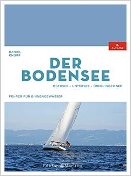 Der Bodensee: Obersee, Untersee, Überlinger See