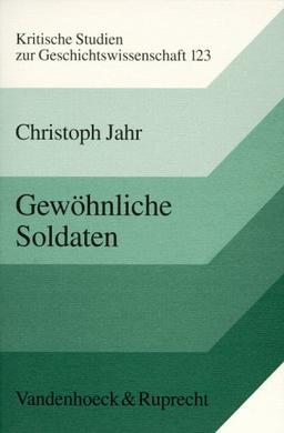 Gewöhnliche Soldaten (Kritische Studien Zur Geschichtswissenschaft)