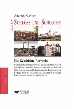 Zwischen Schloss und Schloten. Die Geschichte Borbecks