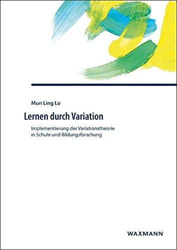 Lernen durch Variation. Implementierung der Variationstheorie in Schule und Bildungsforschung