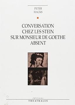 Conversation chez les Stein sur monsieur de Goethe absent