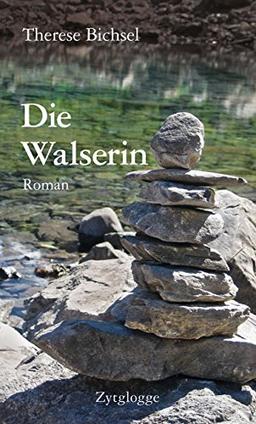 Die Walserin: Eine Familie wandert durch die Jahrhunderte