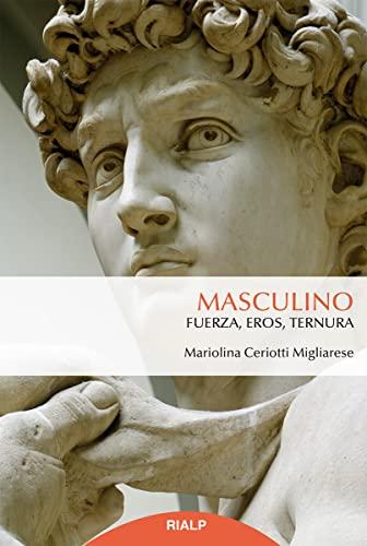 Masculino : fuerza, eros, ternura (Fuera de Colección)