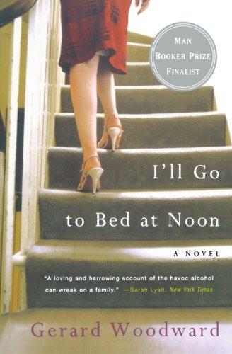 I'll Go to Bed at Noon: A Novel