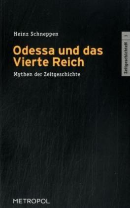 Odessa und das Vierte Reich: Mythen der Zeitgeschichte