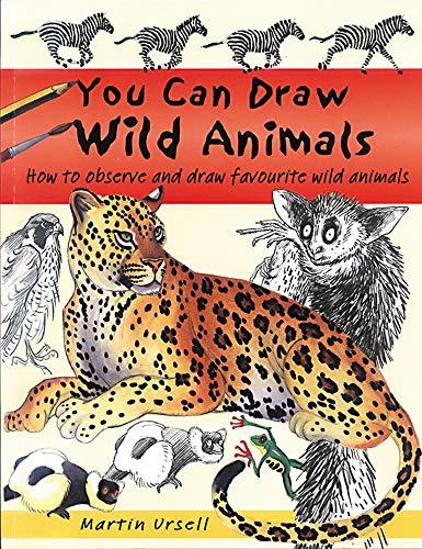 You Can Draw Wild Animals: How to Observe and Draw Favourite Wild Animals