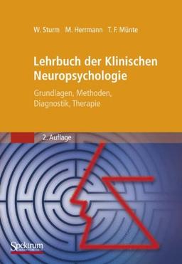 Lehrbuch der Klinischen Neuropsychologie: Grundlagen, Methoden, Diagnostik, Therapie