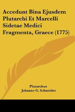 Accedunt Bina Ejusdem Plutarchi Et Marcelli Sidetae Medici Fragmenta, Graece (1775)