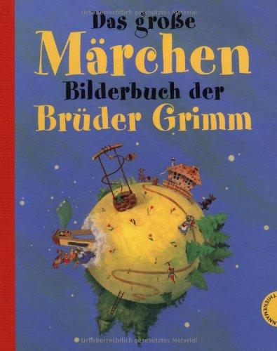 Das große Märchenbilderbuch der Brüder Grimm