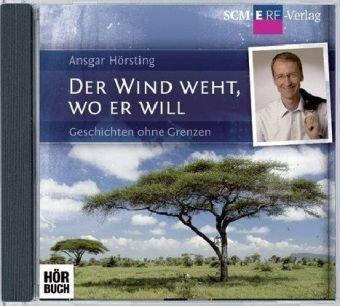 Der Wind weht, wo er will: Geschichten ohne Grenzen