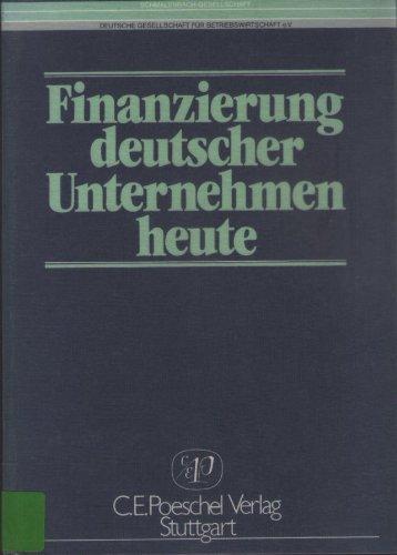 Finanzierung deutscher Unternehmen heute - Diagnose und Vorschläge zur Verbesserung der Kapitalstruktur.