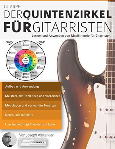 Gitarre: Der Quintenzirkel für Gitarristen: Lernen und Anwenden von Musiktheorie für Gitarristen