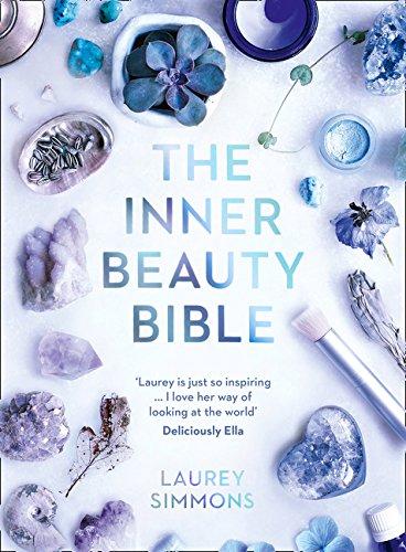 The Inner Beauty Bible: Mindful Rituals to Nourish Your Soul