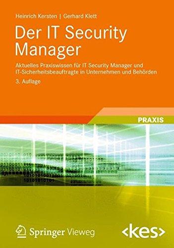 Der IT Security Manager: Aktuelles Praxiswissen für IT Security Manager und IT-Sicherheitsbeauftragte in Unternehmen und Behörden (Edition <kes>) (German Edition)