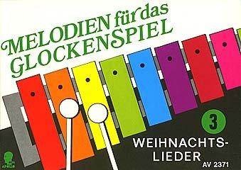 Melodien für das Glockenspiel: Weihnachtslieder. Band 3. Glockenspiel (Xylophon).