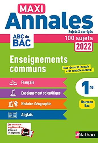 Maxi annales enseignements communs 1re : 100 sujets : nouveau bac, 2022