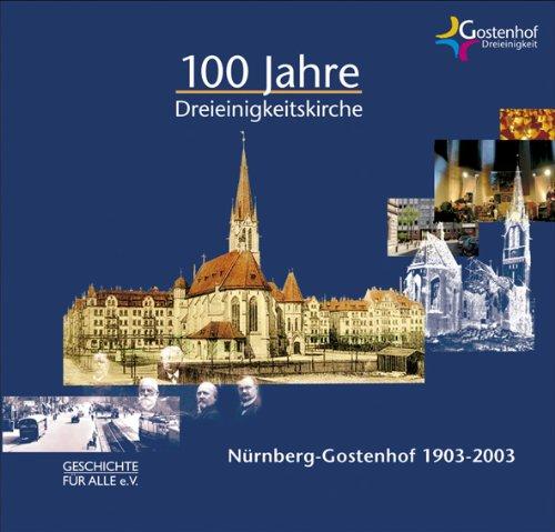 Nürnberg - Gostenhof 1903-2003: 100 Jahre Dreieinigkeitskirche