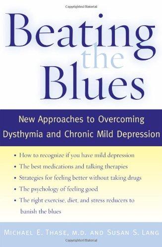 Beating the Blues: New Approaches to Overcoming Dysthymia and Chronic Mild Depression