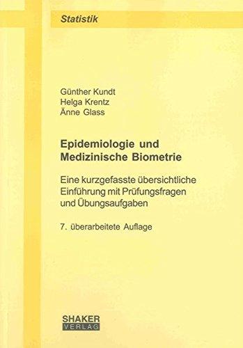 Epidemiologie und Medizinische Biometrie: Eine kurzgefasste übersichtliche Einführung mit Prüfungsfragen und Übungsaufgaben (Berichte aus der Statistik)