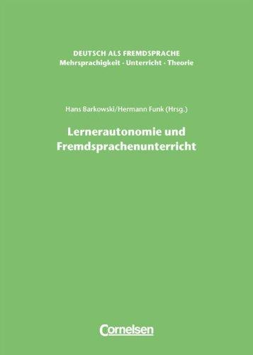 Deutsch als Fremdsprache: Lernerautonomie und Fremdsprachenunterricht: Lernerautonomie und Fremdsprachenunterricht. Mehrsprachigkeit, Unterricht, Theorie